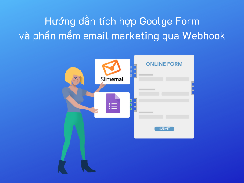 Hướng dẫn tích hợp Google Form và SlimEmail