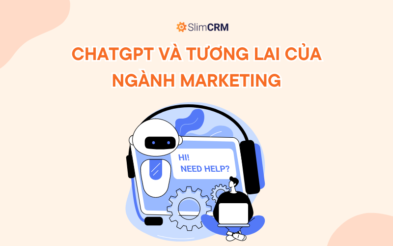 ChatGPT và tương lai ngành Marketing ChatGPT và tương lai ngành Marketing