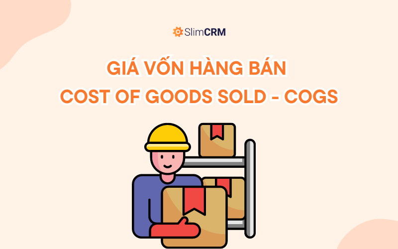 COGS - giá vốn hàng bán