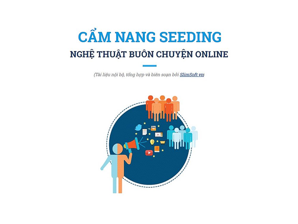 Cẩm nang Seeding - Nghệ thuật buôn chuyện Online