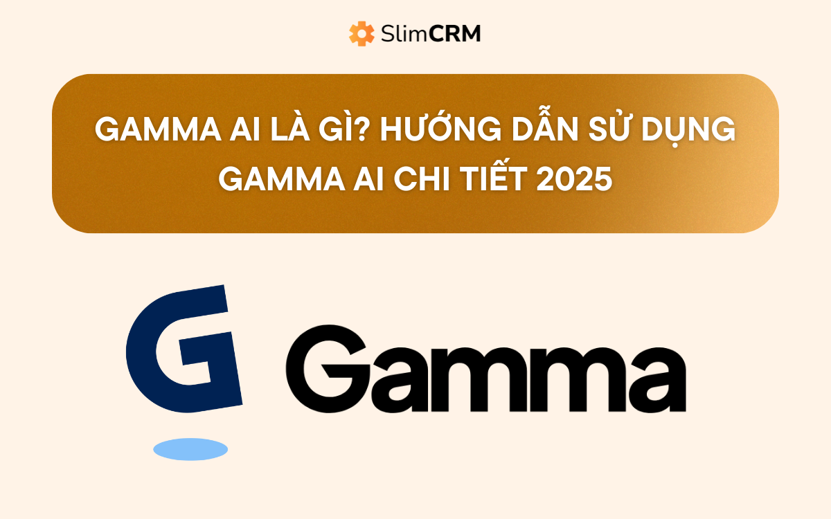 Gamma AI là gì? Hướng dẫn sử dụng Gamma AI chi tiết 2025