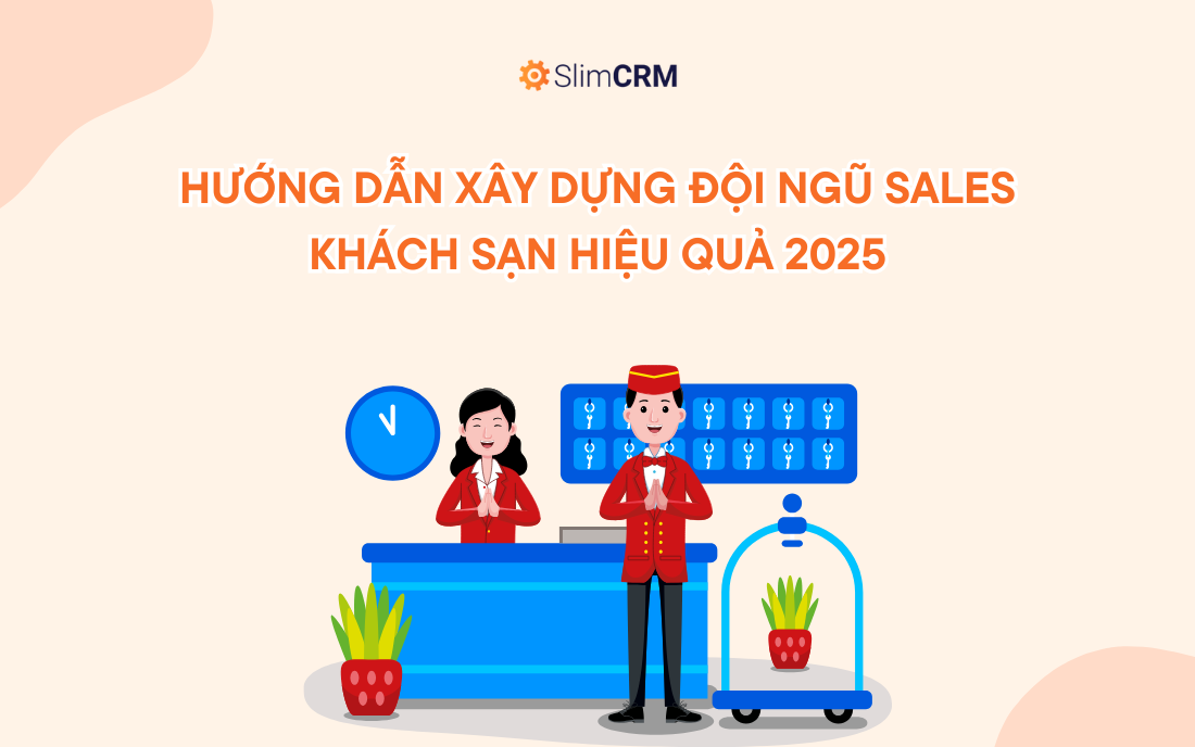 Hướng dẫn xây dựng đội ngũ Sales khách sạn Hướng dẫn xây dựng đội ngũ Sales khách sạn