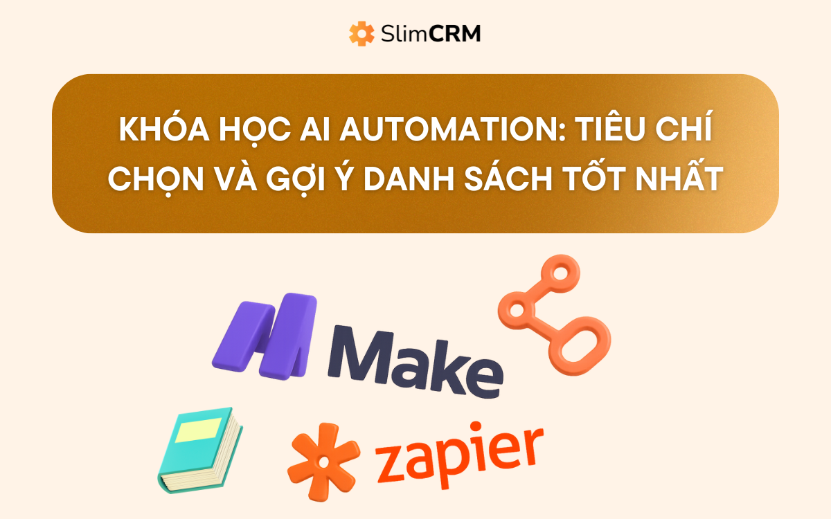 Khóa Học AI Automation: Tiêu Chí Chọn Và Gợi Ý Danh Sách Tốt Nhất