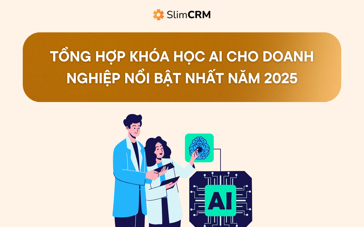 Tổng hợp khóa học AI cho doanh nghiệp nổi bật nhất năm 2025 Tổng hợp khóa học AI cho doanh nghiệp nổi bật nhất năm 2025