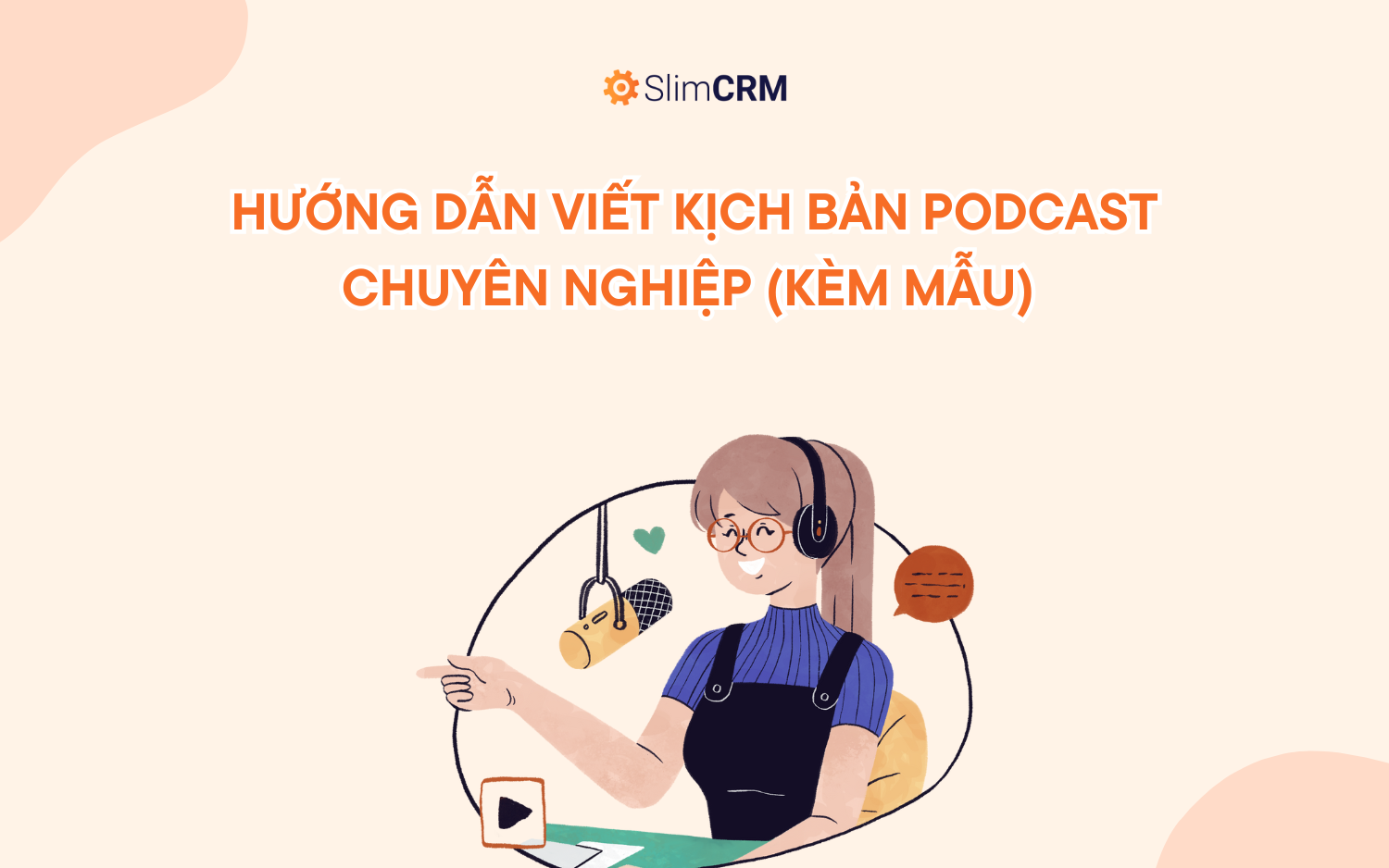 Kịch Bản Podcast mẫu cho từng chương trình