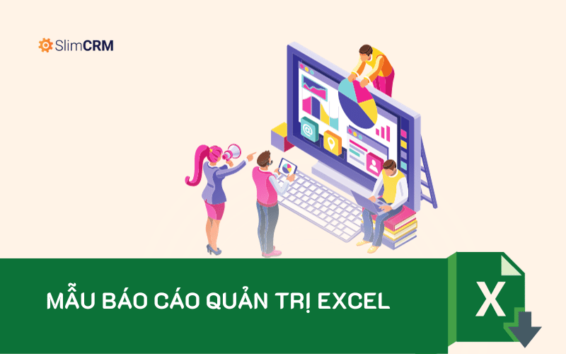 Mẫu báo cáo quản trị bằng excel