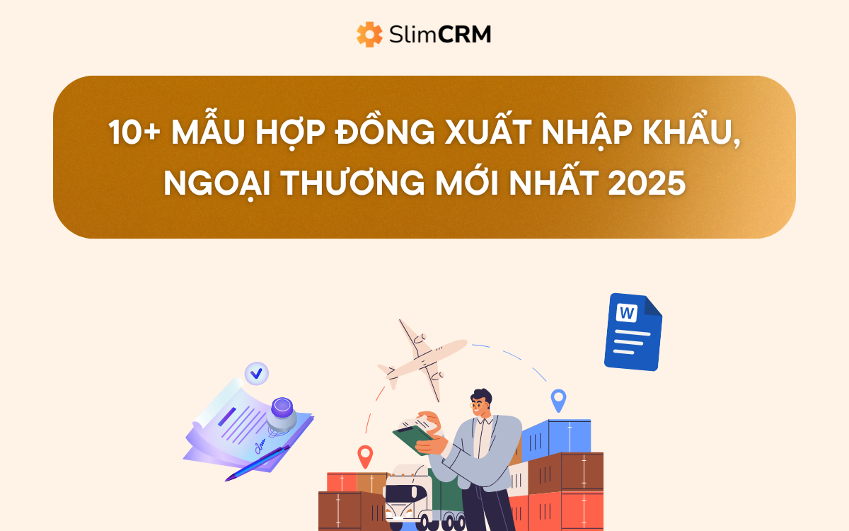 10+ Mẫu Hợp Đồng Xuất Nhập Khẩu, Ngoại Thương Mới Nhất 2025