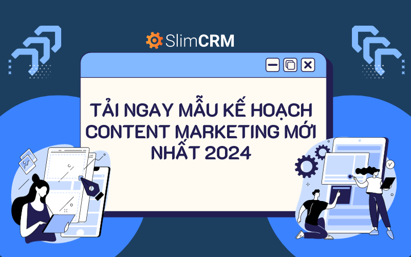 Tải ngay mẫu kế hoạch content marketing mới nhất 2024