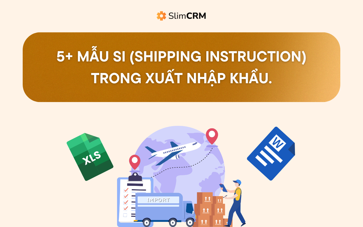 5+ Mẫu SI (Shipping Instruction) trong xuất nhập khẩu.