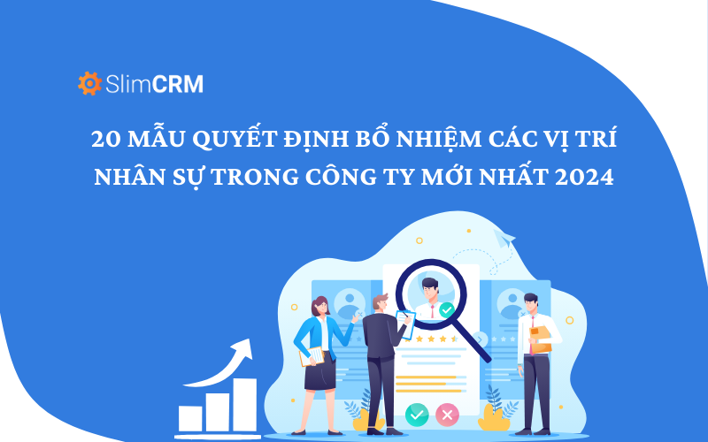 20 mẫu quyết định bổ nhiệm các vị trí nhân sự trong công ty mới nhất 2024