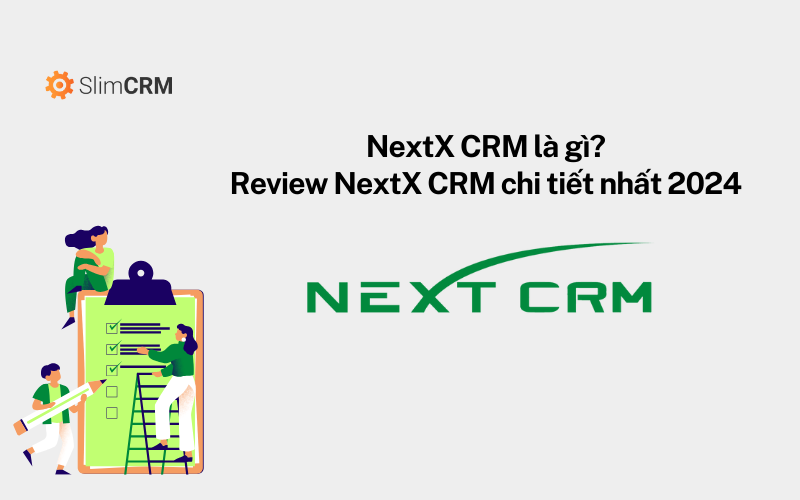 NextX CRM là gì? Review NextX CRM chi tiết nhất 2024 NextX CRM là gì? Review NextX CRM chi tiết nhất 2024