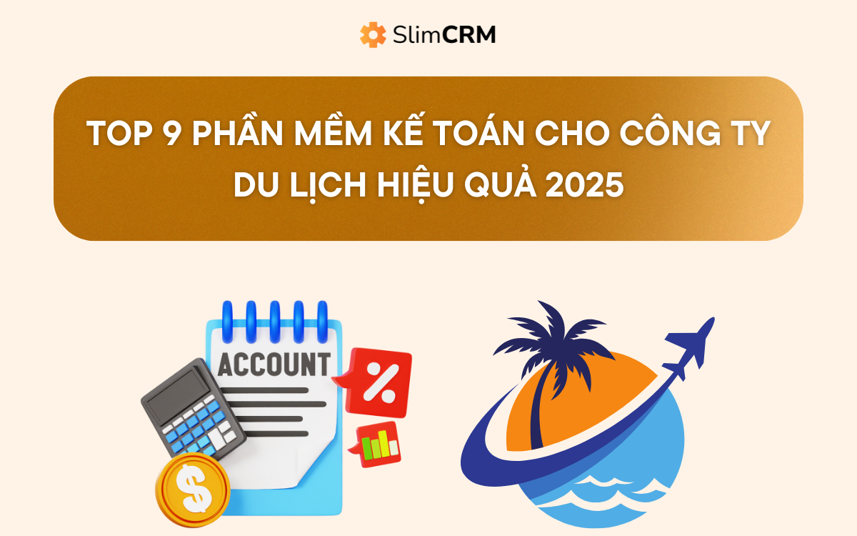 Top 9 phần mềm kế toán cho công ty du lịch hiệu quả 2025