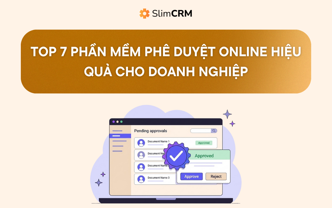 Top 7 phần mềm phê duyệt online hiệu quả cho doanh nghiệp