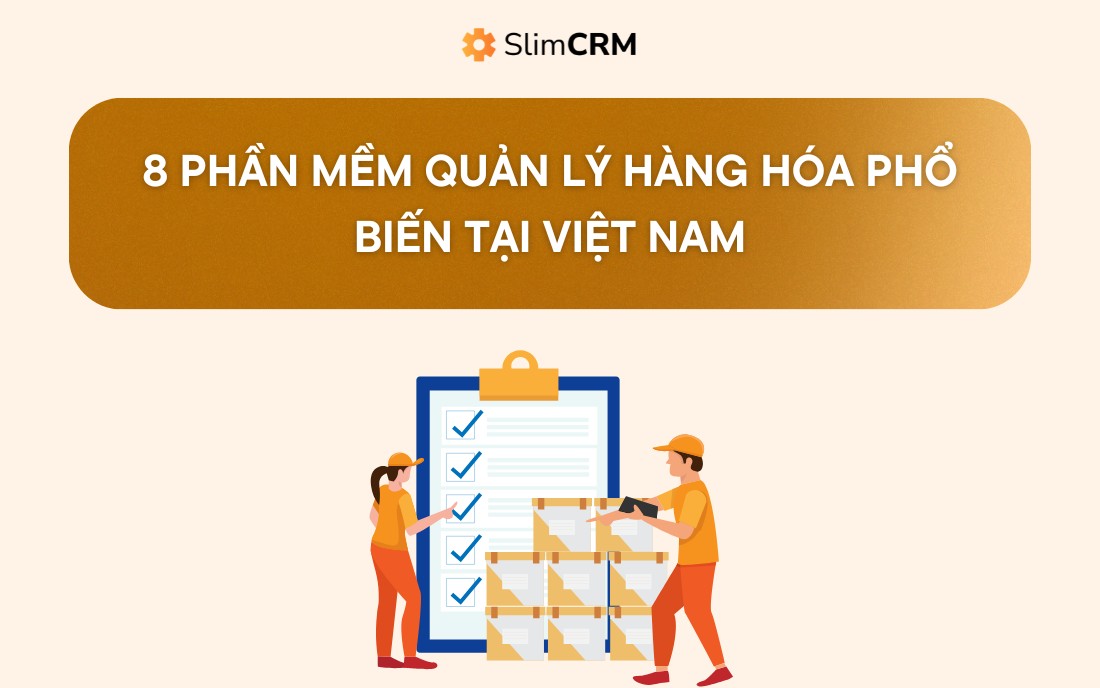 8 Phần Mềm Quản Lý Hàng Hóa Phổ Biến Tại Việt Nam