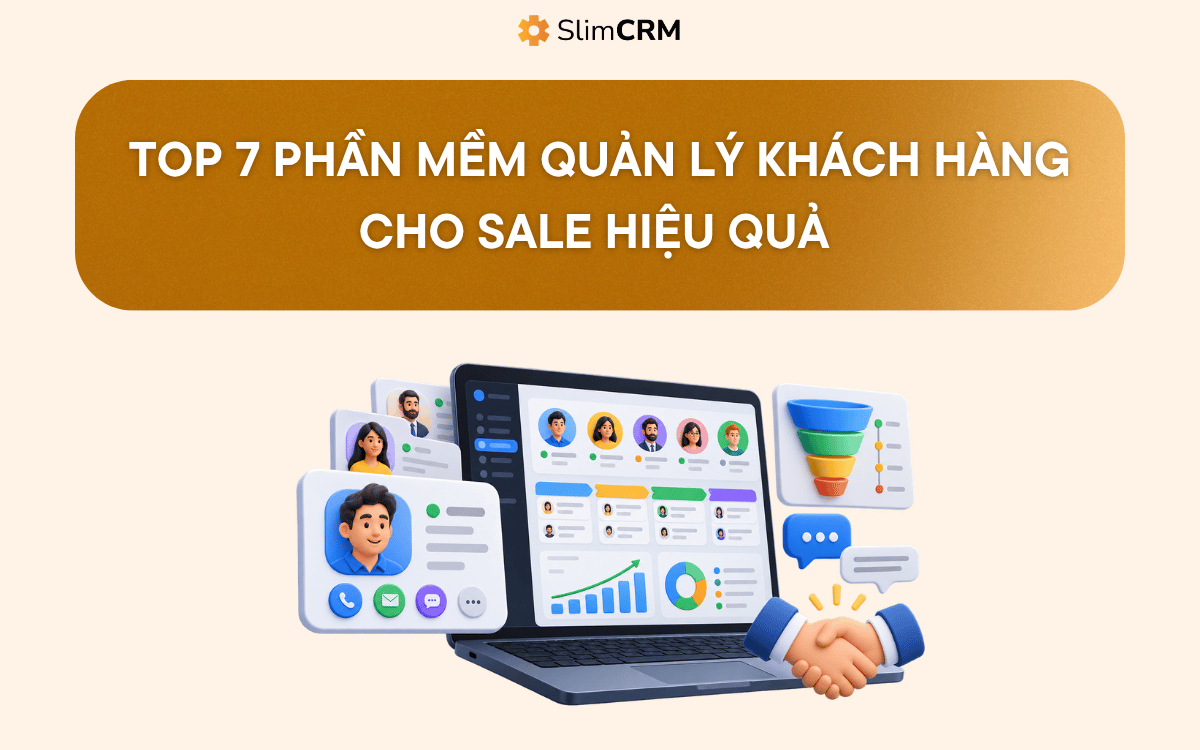 Top 7 phần mềm quản lý khách hàng cho sale hiệu quả