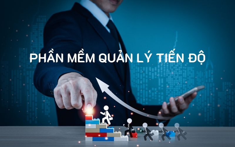 Phần mềm quản lý tiến độ công việc