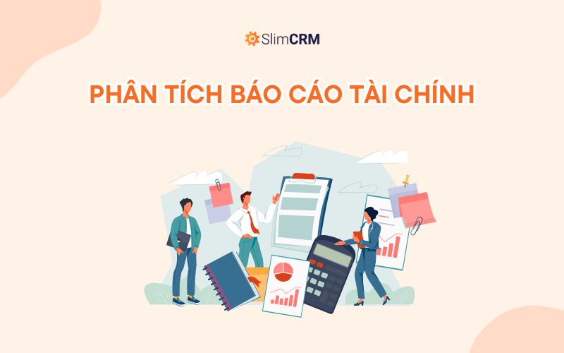 Phân Tích Báo Cáo Tài Chính: Hướng Dẫn Chi Tiết Kèm Mẫu Tải 