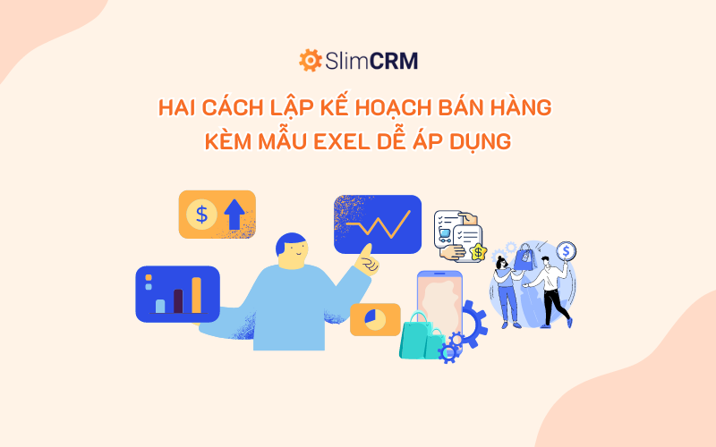 Cách lập kế hoạch bán hàng đơn giản kèm ví dụ