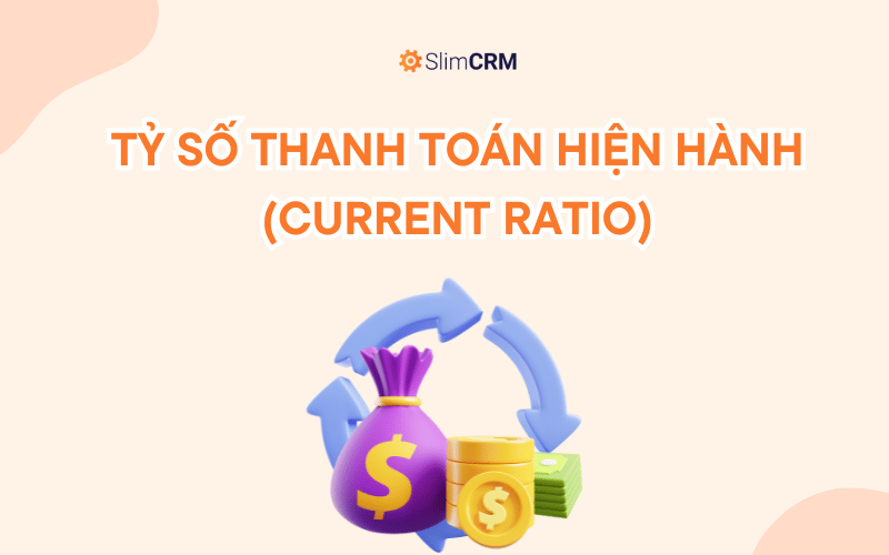 Tỷ số thanh toán hiện hành - Current Ratio